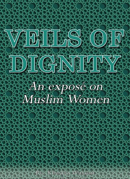 VEILS OF DIGNITY An expose on Muslim Women 