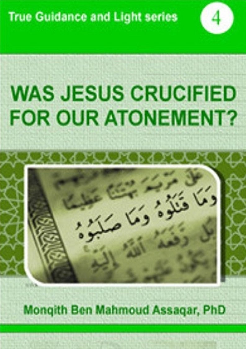 WAS JESUS CRUCIFIED FOR OUR
ATONEMENT ?