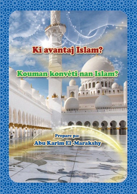 Ki avantaj Islam? Kouman konvèti nan Islam?