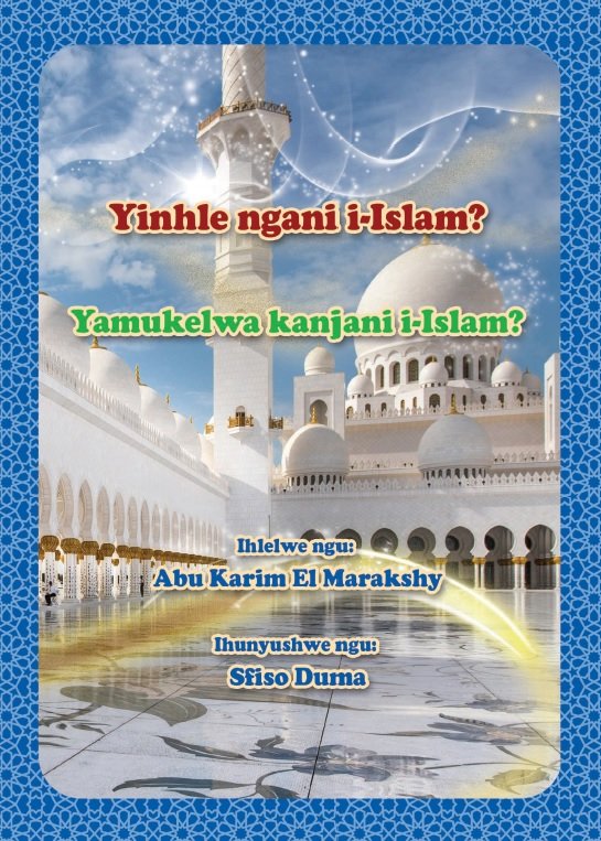 Yinhle ngani i-Islam? Yamukelwa kanjani i-Islam?