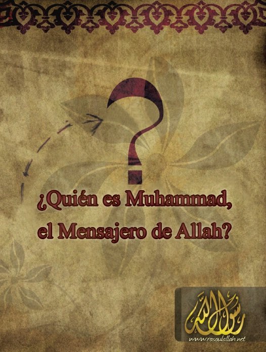 ¿Quién es Muhammad, el Mensajero de Allah?