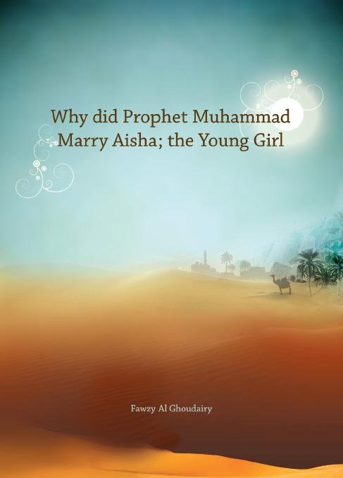 Why did Prophet Muhammad Marry Aisha the Young Girl?