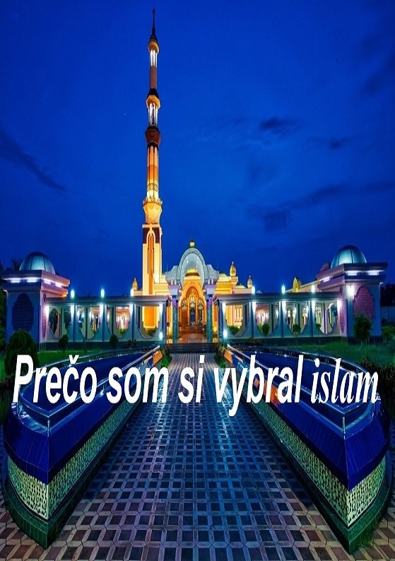 Prečo som si vybral islam