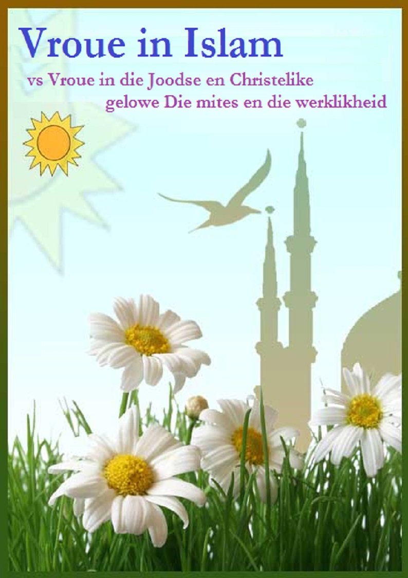Vroue in Islam vs Vroue in die Joodse en Christelike gelowe Die mites en die werklikheid