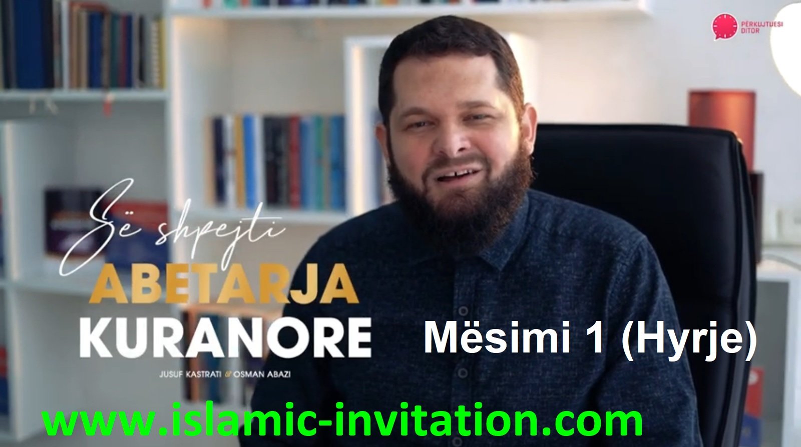 Abetarja kuranore – Mësimi 1 (Hyrje) - Sheikh Jusuf Kastrati (video)