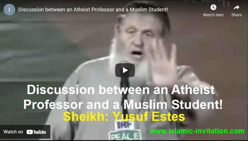 Discussion between an Atheist Professor and a Muslim Student! presented by Sheikh: Yusuf Estes