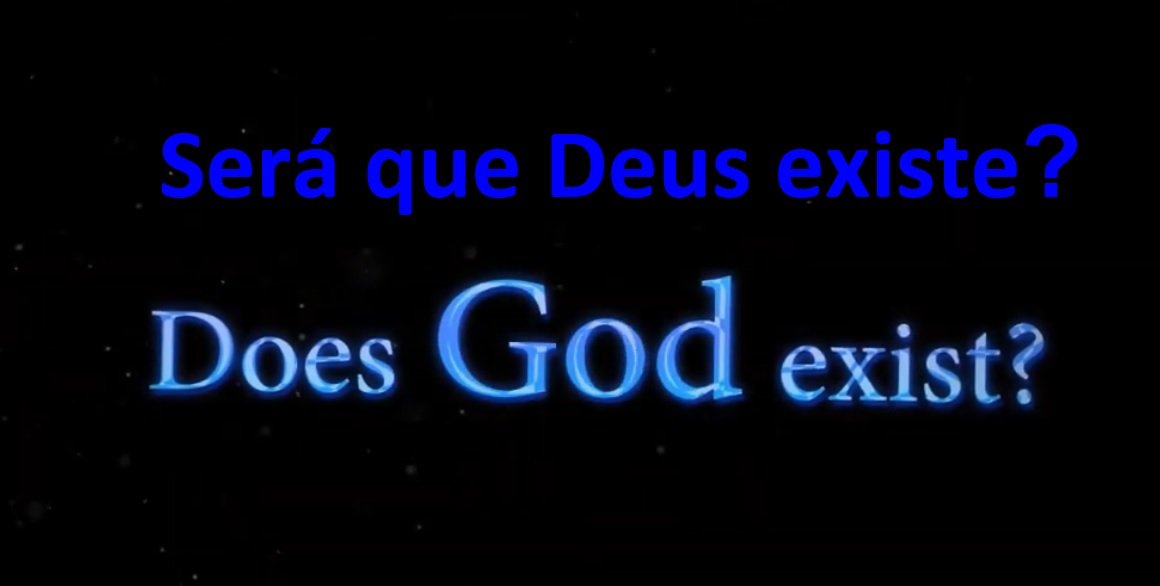 Será que Deus existe?