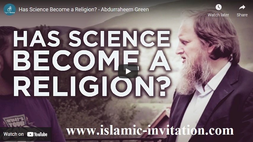 Has Science Become a Religion? Sheikh: Abdurraheem Green