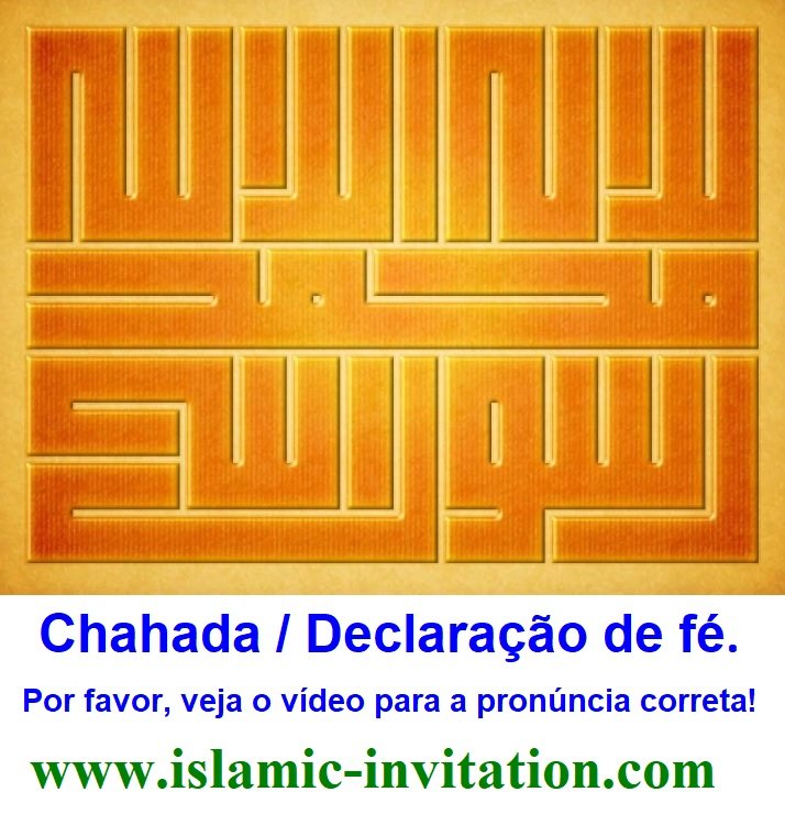 Chahada / Declaração de fé. Por favor, veja o vídeo para a pronúncia correta!